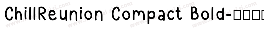 ChillReunion Compact Bold字体转换